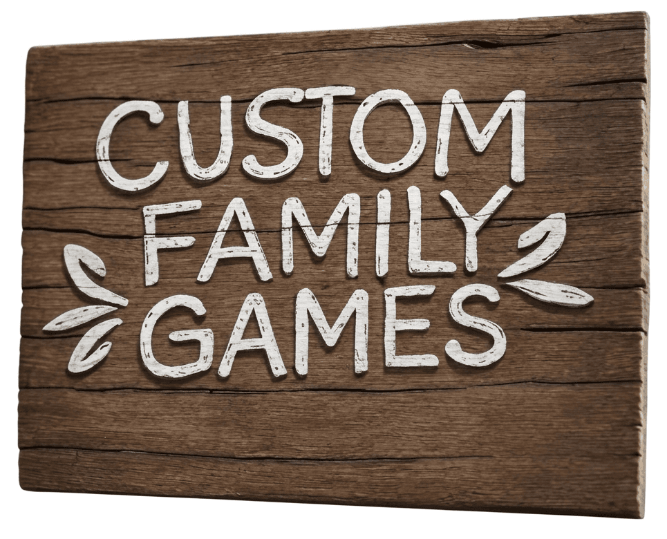 Custom Family Games